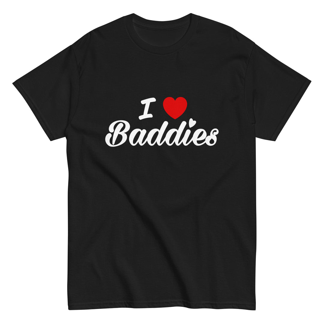 I love Baddies classic Men tee2